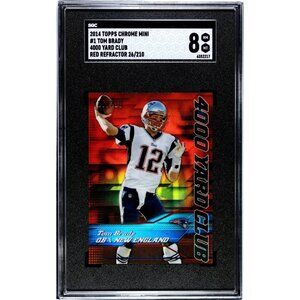 2014 SGC 8 TOM BRADY Topps Chrome Mini #1 26/210 Red Refractor 4000 YARD CLUB